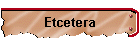 Etcetera